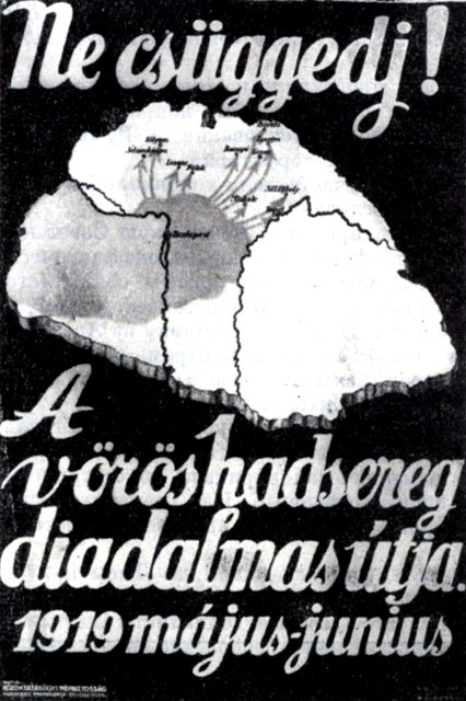 Не унывай! Плакат с картой наступления венгерской Красной Армии в мае-июне 1919 г.