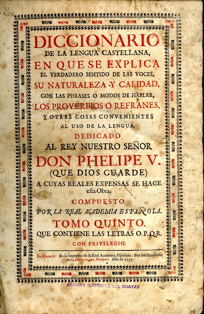     (5 ) (: https://es.wikipedia.org/wiki/Historia_del_idioma_espanol#/media/Archivo:Portada_Tomo_V_Diccionario_de_Lengua_Castellana_(1737)_-_AHG.jpg)